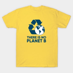 There is NO Planet B T-Shirt